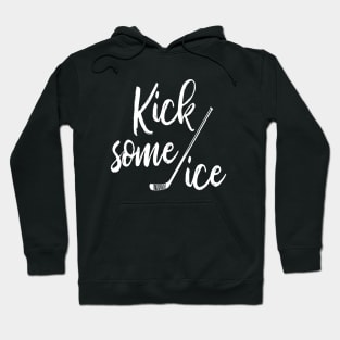 Kick Some Ice Hockey Hoodie